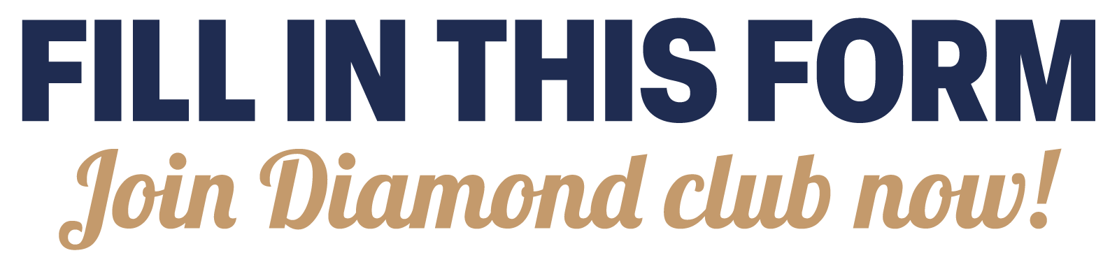 Fill in this form, join Diamond Club now